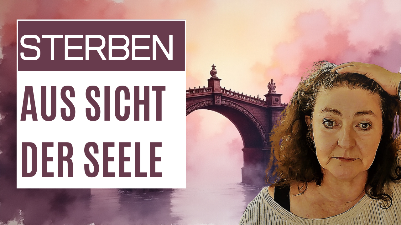 Sterben aus Sicht der Seele – Was dich auf der anderen Seite erwartet
