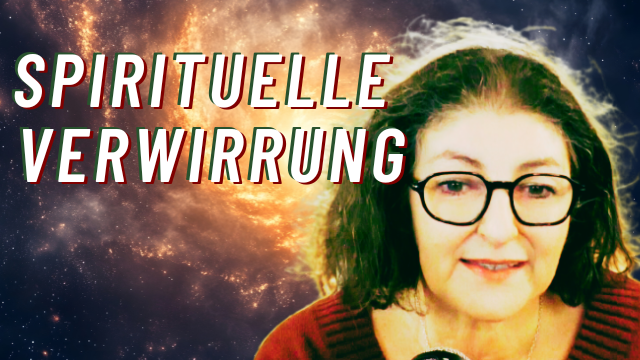 Die gefährliche Verwirrung in der spirituellen Szene